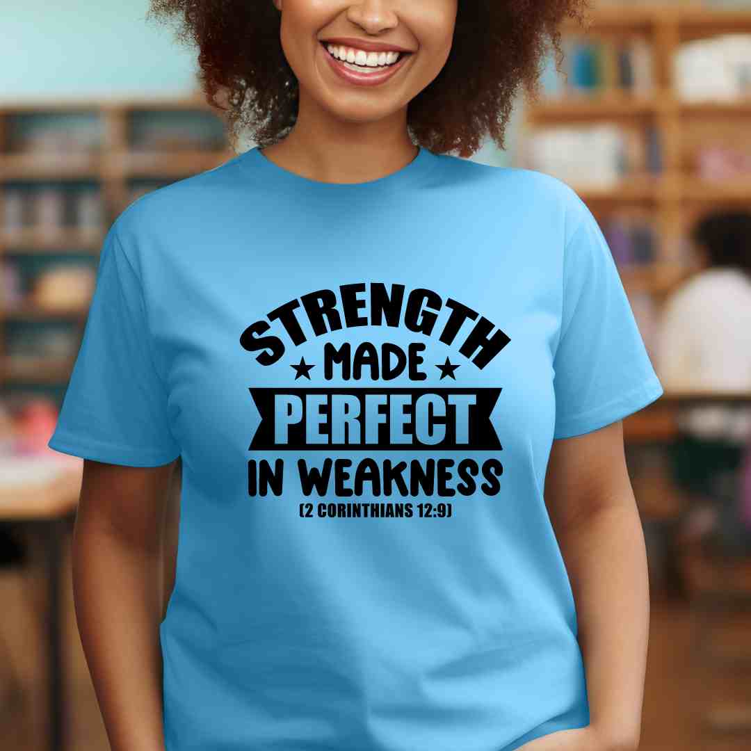 Strength Made Perfect T-Shirt