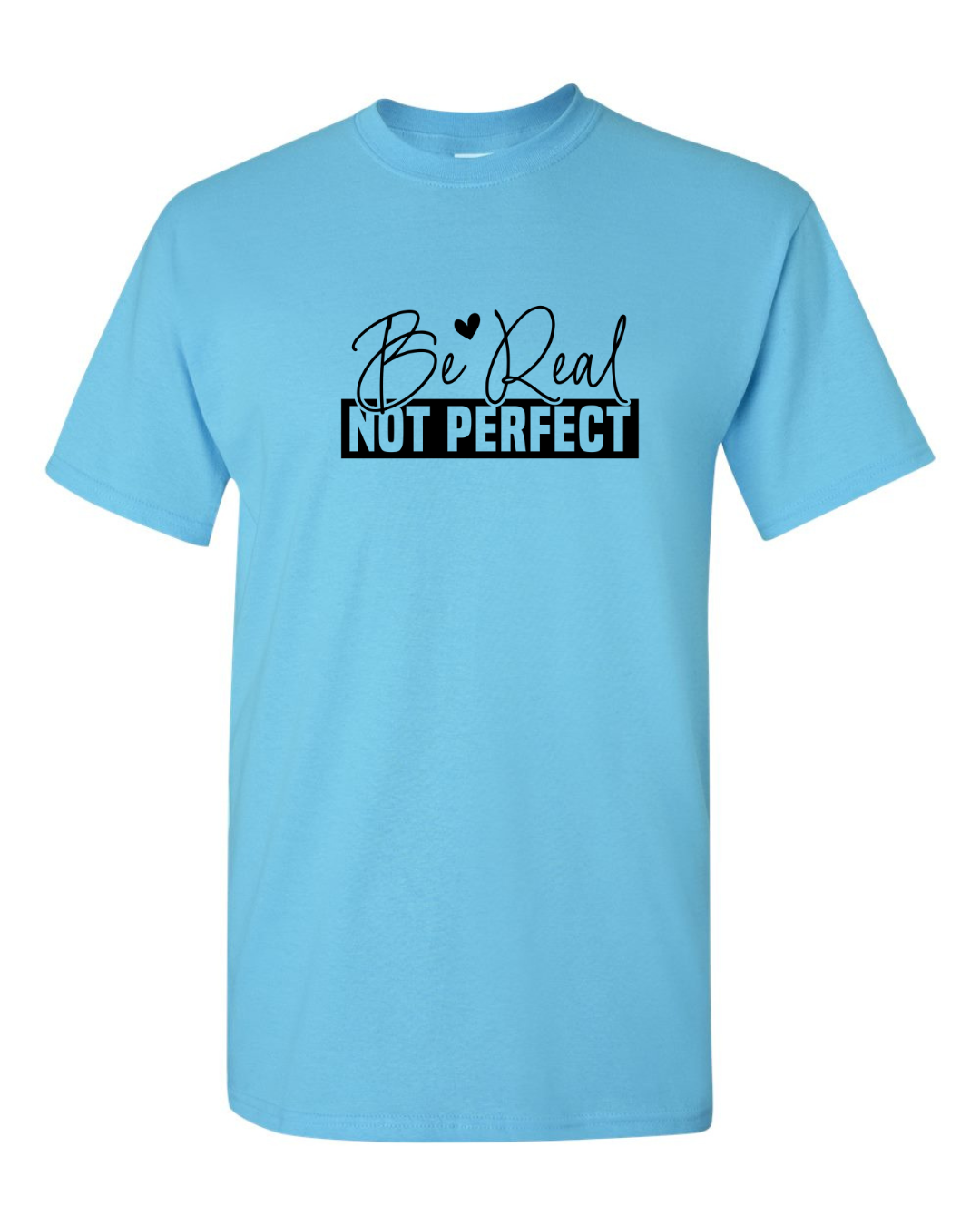 Be Real Not Perfect