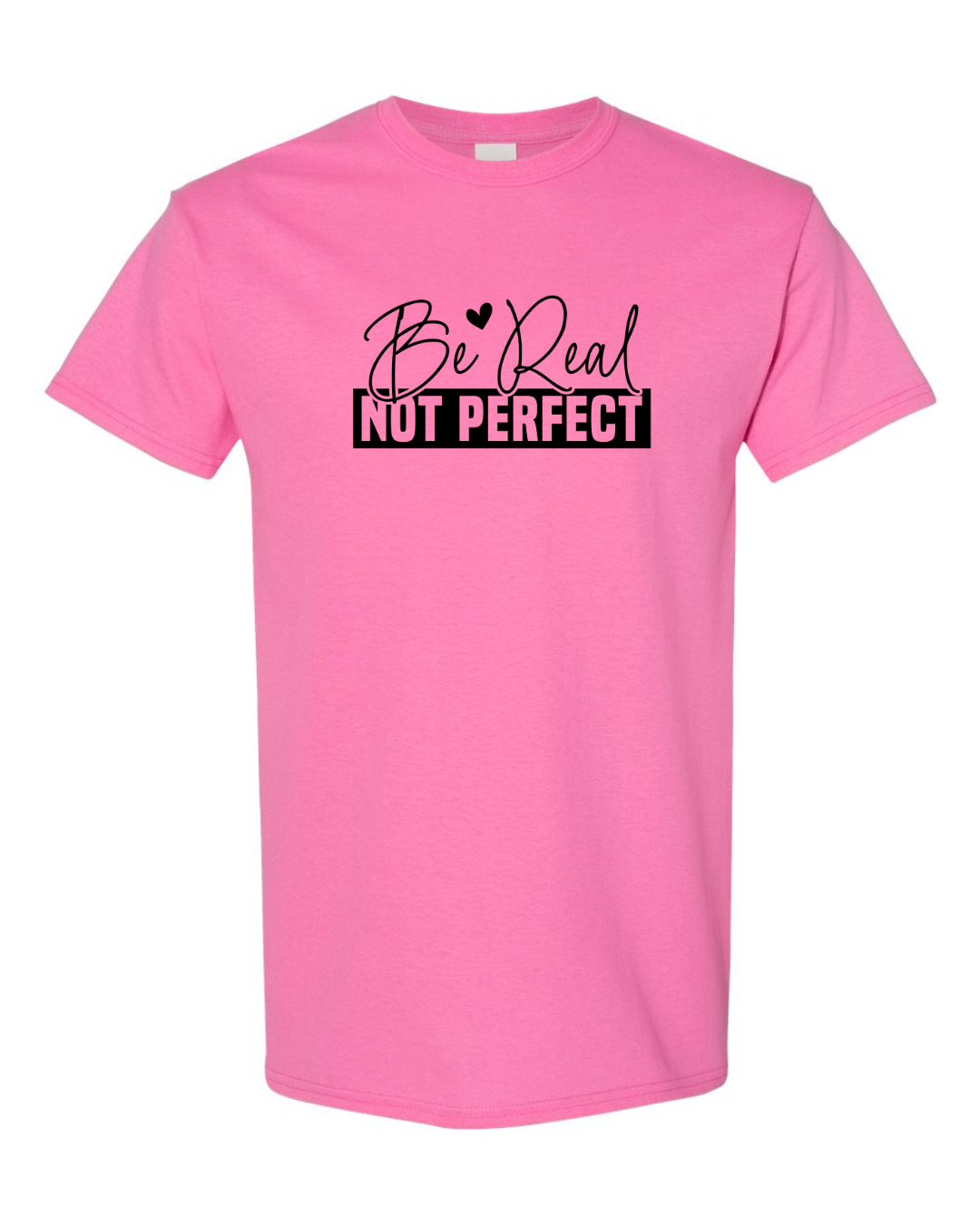 Be Real Not Perfect