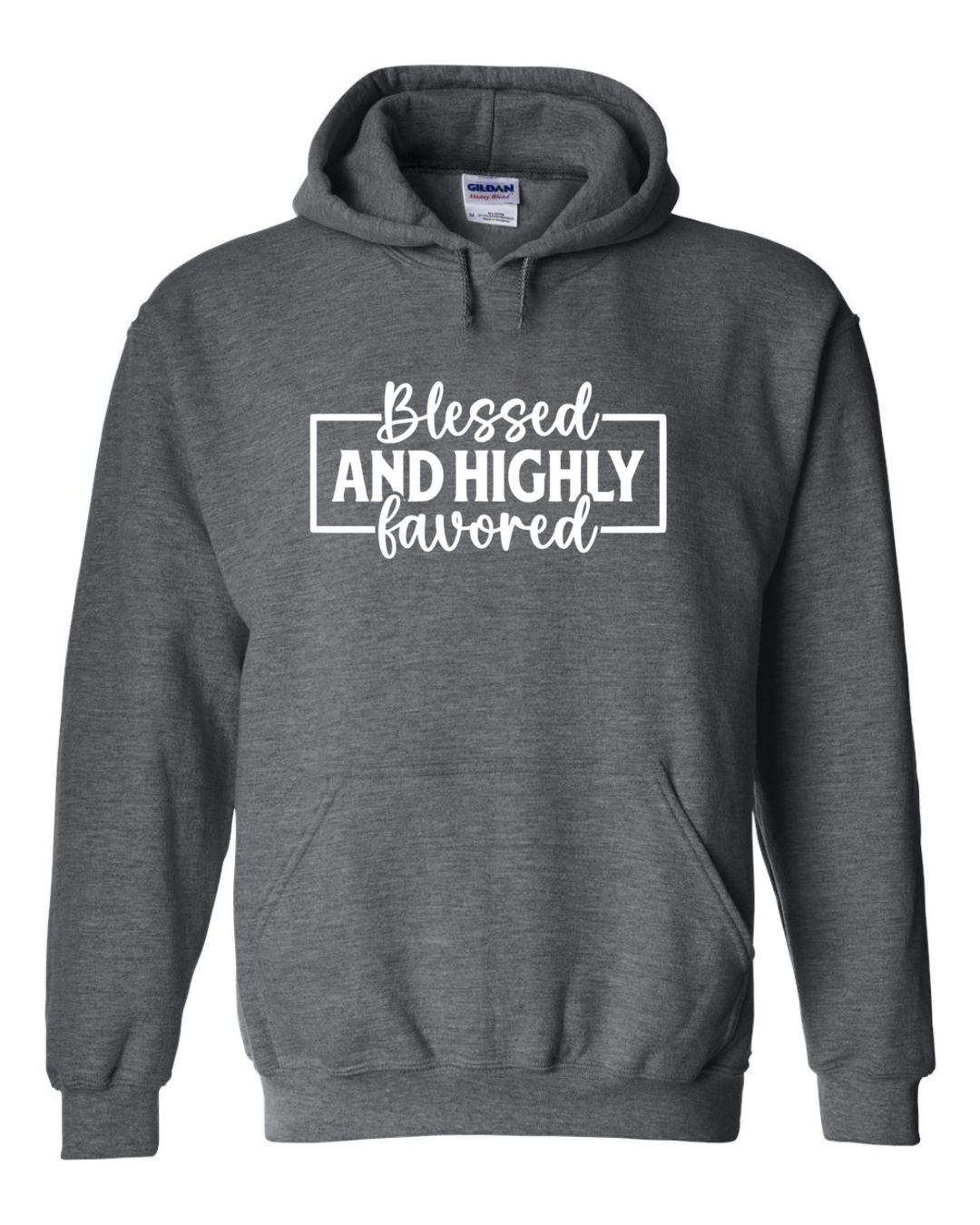 Blessed and Highly Favored Hoodie