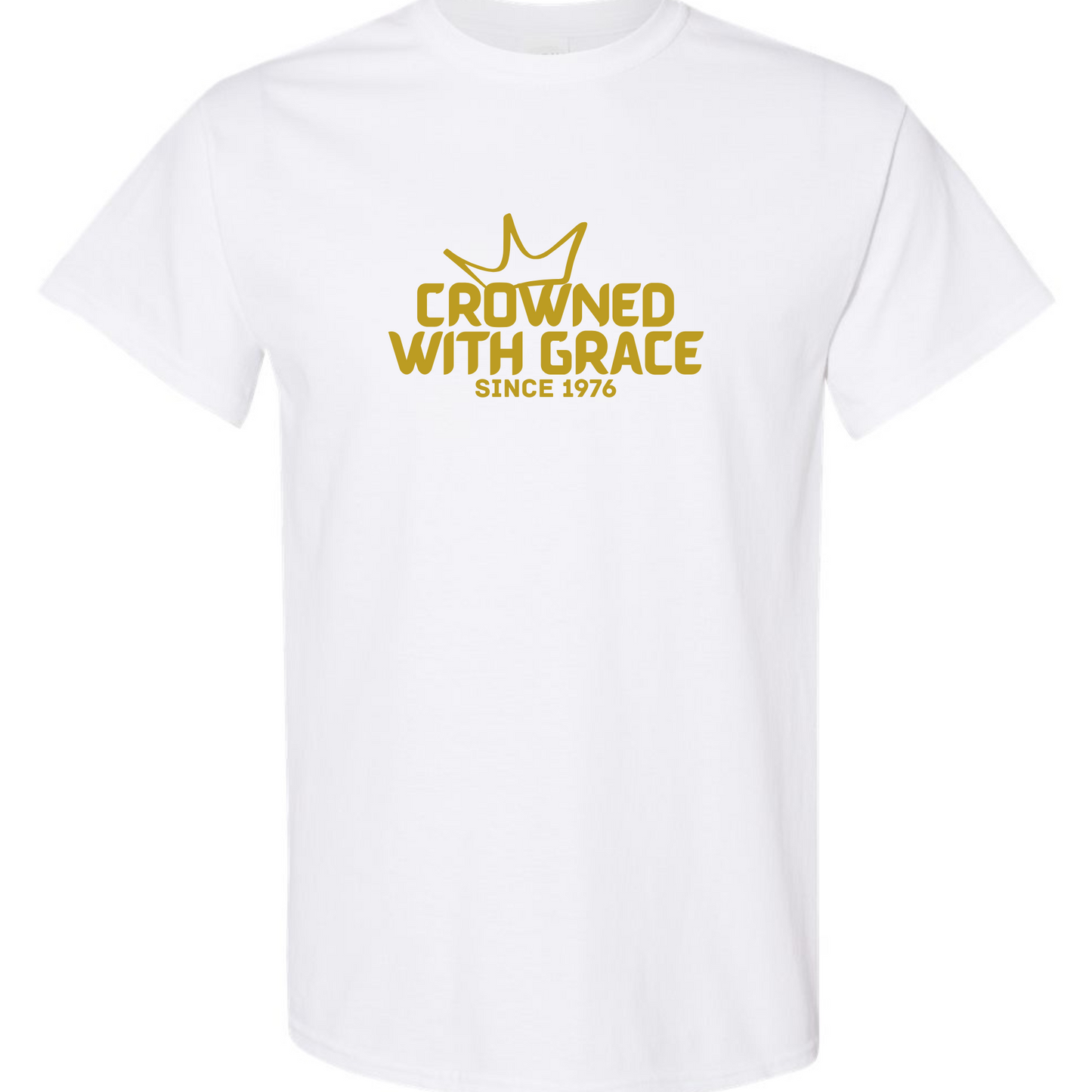CROWNED WITH GRACE SINCE 1976 T-Shirt