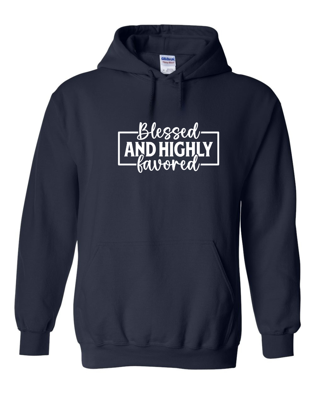 Blessed and Highly Favored Hoodie